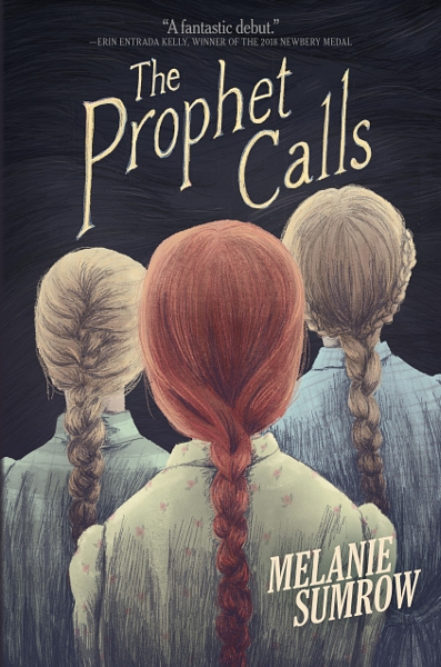 The Prophet Calls by Melanie Sumrow